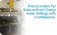 Click to view Subcontract Work for Deep Hole Drilling.
